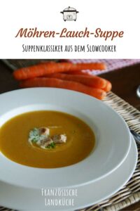 Slowcooker-Rezept für Möhren-Lauchsuppe